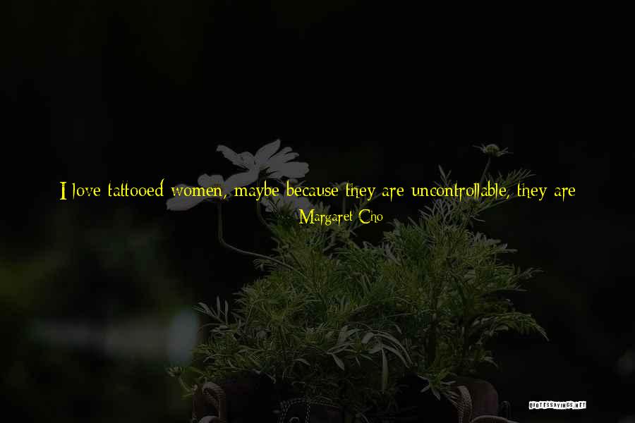 Love Being A Choice Quotes By Margaret Cho Love Being A Choice Quotes By Margaret Cho