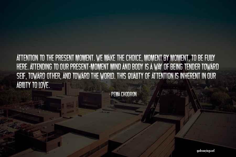 Love Being A Choice Quotes By Pema Chodron Love Being A Choice Quotes By Pema Chodron