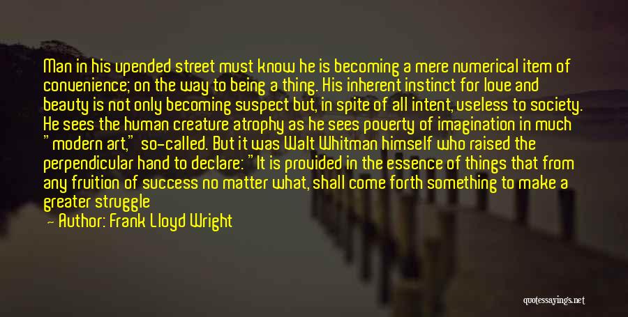 Love Being A One Way Street Quotes By Frank Lloyd Wright