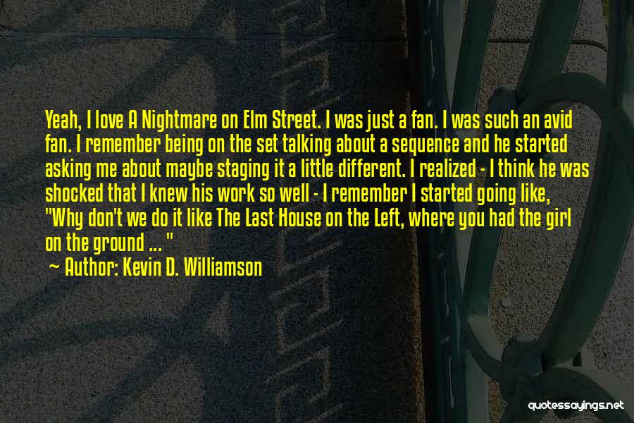 Love Being A One Way Street Quotes By Kevin D. Williamson