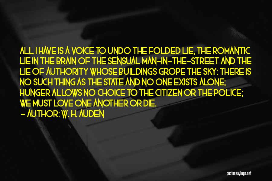 Love Being A One Way Street Quotes By W. H. Auden