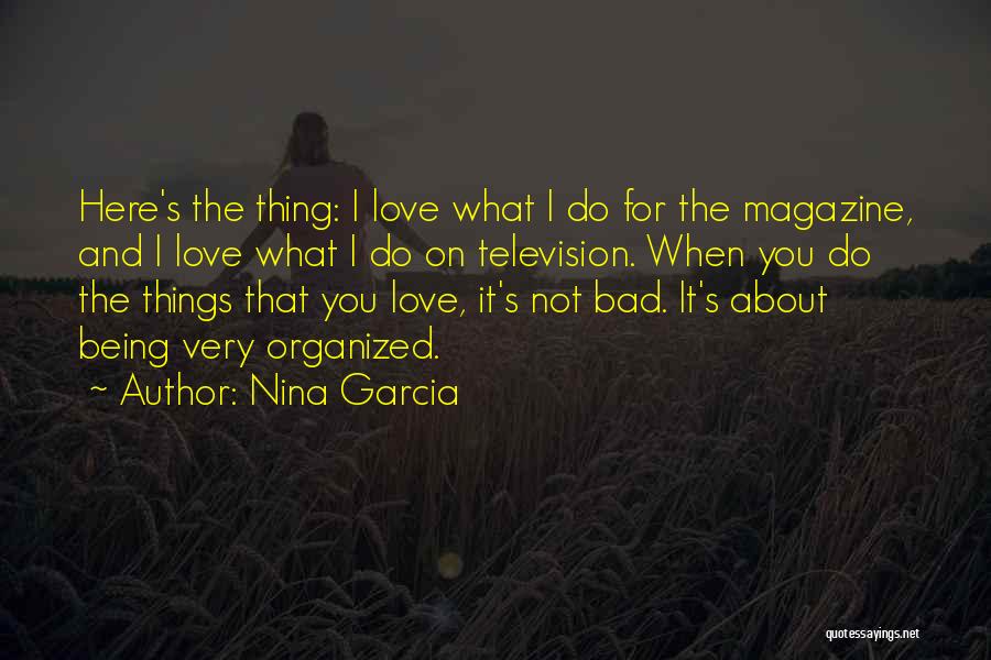 Love Being Bad For You Quotes By Nina Garcia
