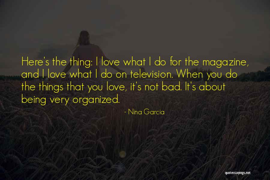 Love Being Bad For You Quotes By Nina Garcia