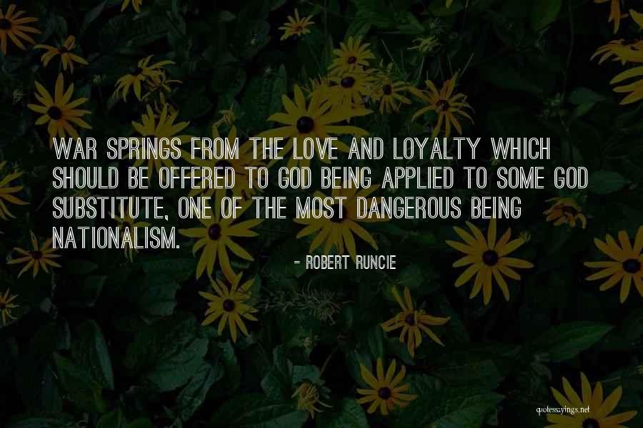 Love Being Dangerous Quotes By Robert Runcie Love Being Dangerous Quotes By Robert Runcie