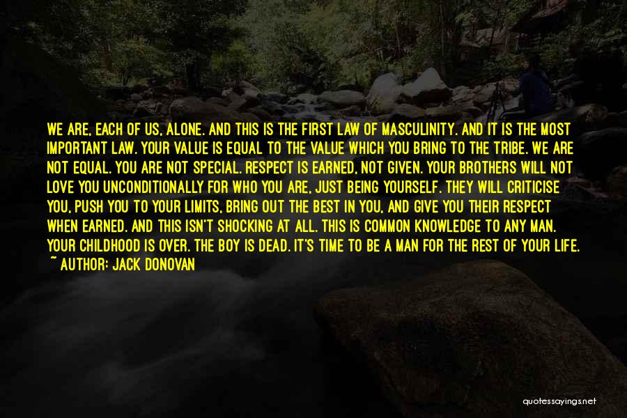 Love Being Earned Quotes By Jack Donovan