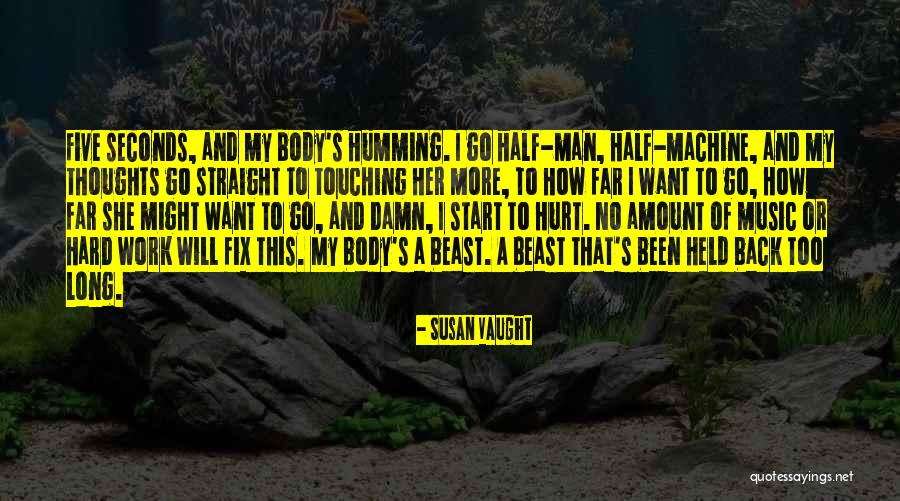 Love Being Hard Work Quotes By Susan Vaught Love Being Hard Work Quotes By Susan Vaught