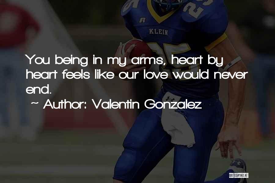 Love Being In His Arms Quotes By Valentin Gonzalez