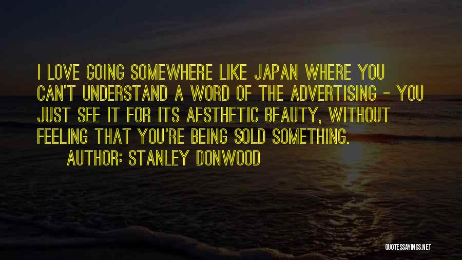 Love Being Just A Word Quotes By Stanley Donwood