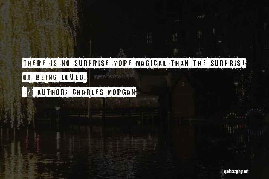 Love Being Magical Quotes By Charles Morgan