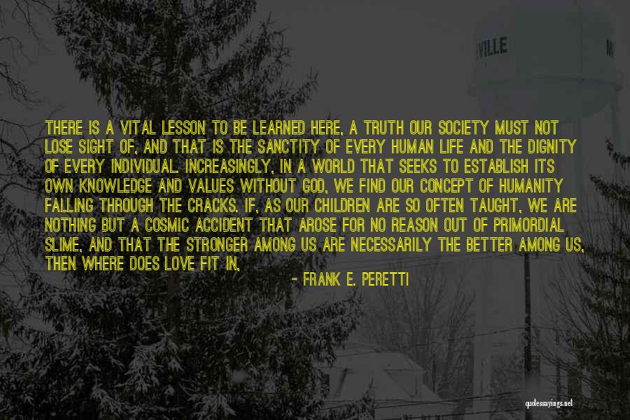 Love Being Out There Quotes By Frank E. Peretti Love Being Out There Quotes By Frank E. Peretti