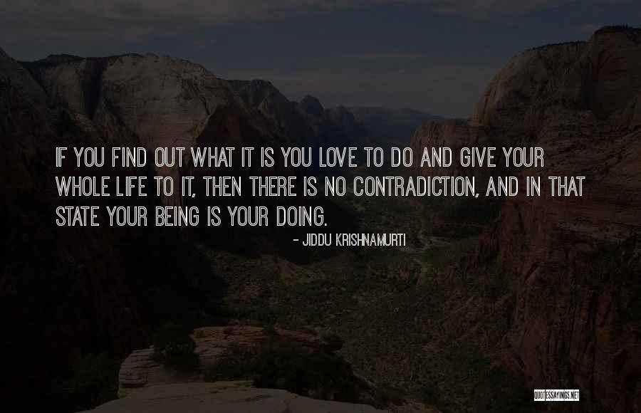 Love Being Out There Quotes By Jiddu Krishnamurti Love Being Out There Quotes By Jiddu Krishnamurti