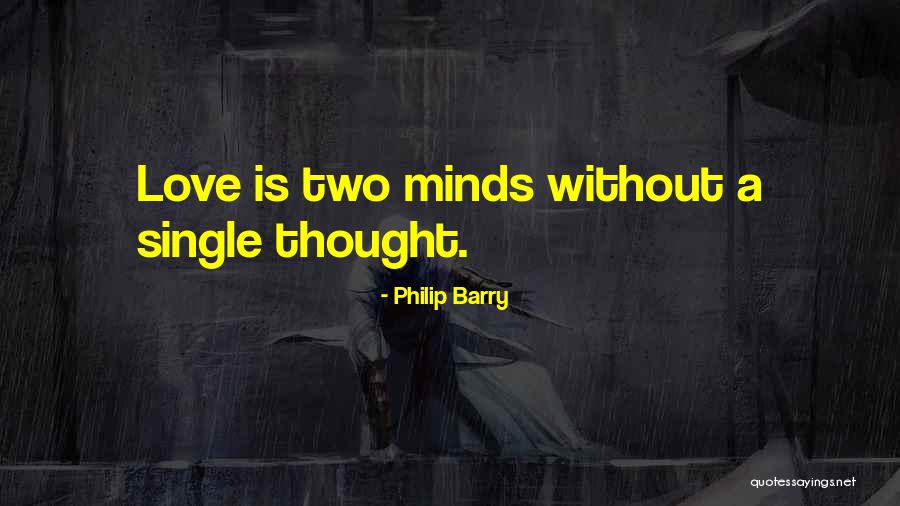 Love Being Single Quotes By Philip Barry Love Being Single Quotes By Philip Barry