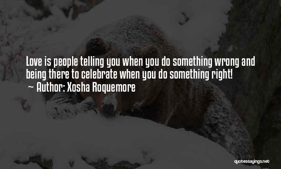 Love Being Wrong Quotes By Xosha Roquemore