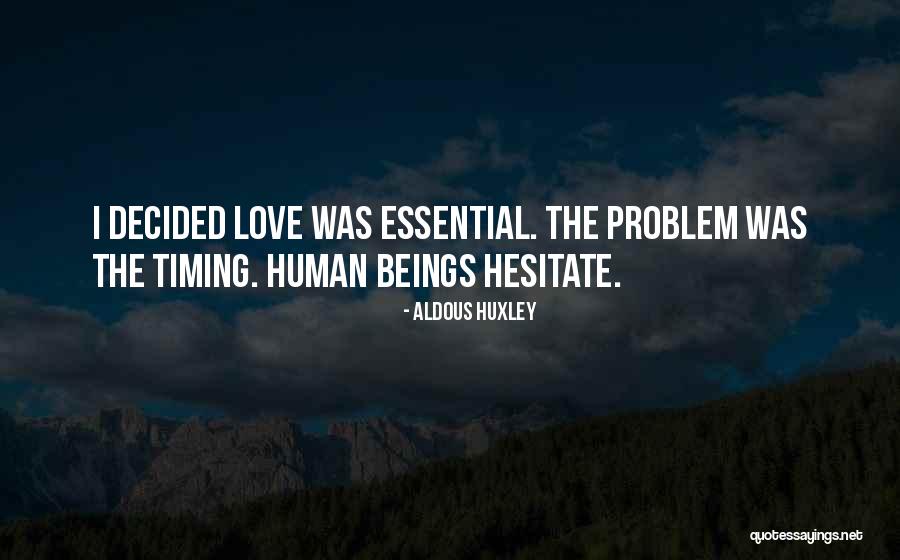 Love Beings Quotes By Aldous Huxley Love Beings Quotes By Aldous Huxley