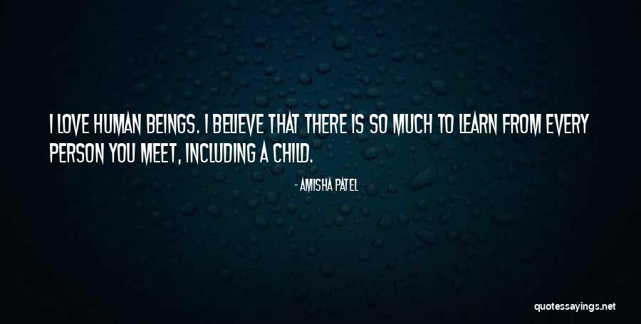 Love Beings Quotes By Amisha Patel Love Beings Quotes By Amisha Patel