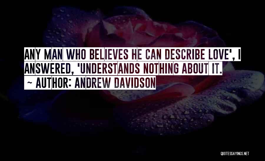 Love Believes Quotes By Andrew Davidson