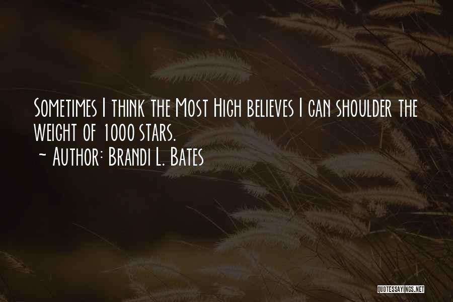 Love Believes Quotes By Brandi L. Bates