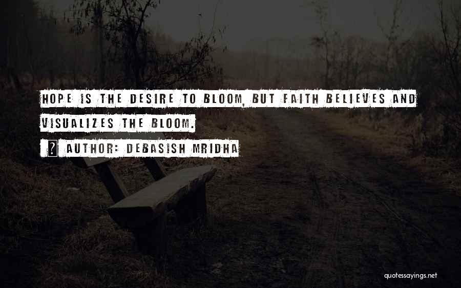 Love Believes Quotes By Debasish Mridha