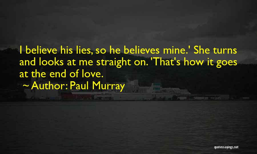 Love Believes Quotes By Paul Murray