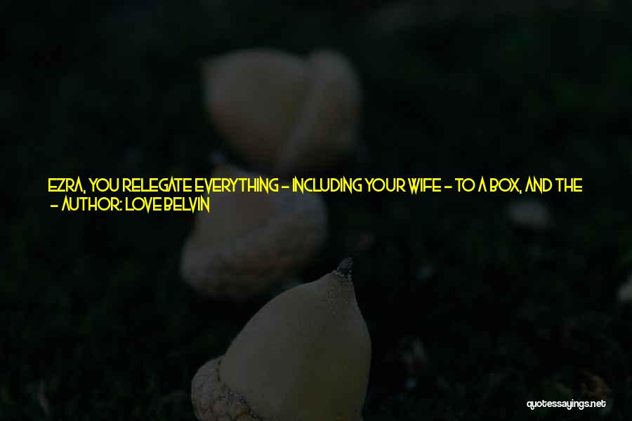 Love Belvin Quotes 2165317