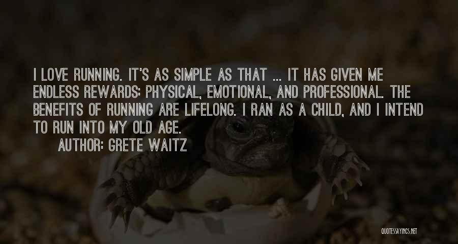 Love Benefits Quotes By Grete Waitz