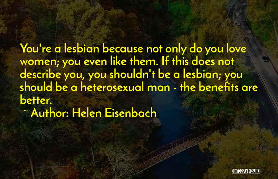 Love Benefits Quotes By Helen Eisenbach