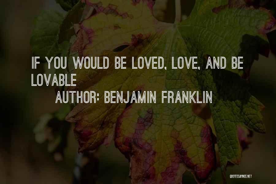 Love Benjamin Franklin Quotes By Benjamin Franklin