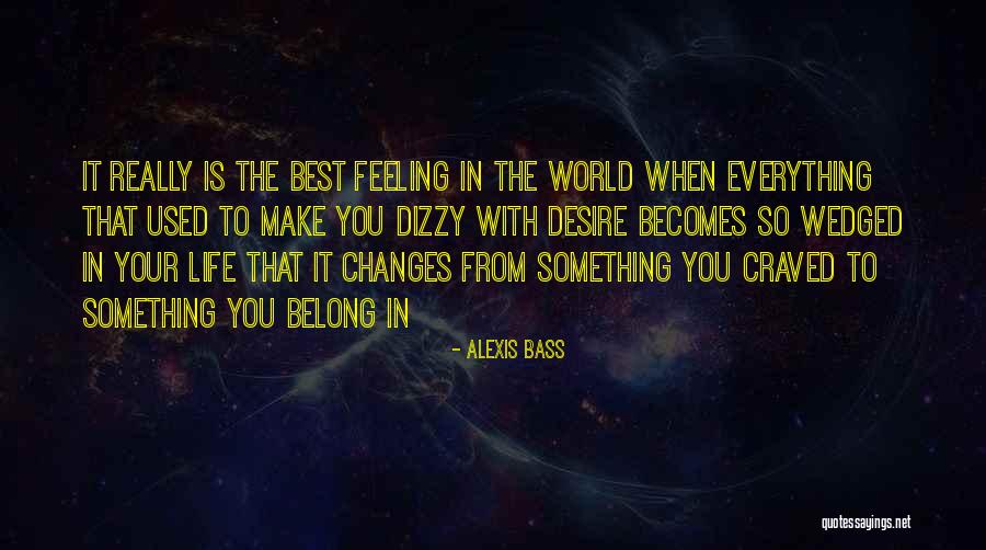 Love Best Feeling World Quotes By Alexis Bass