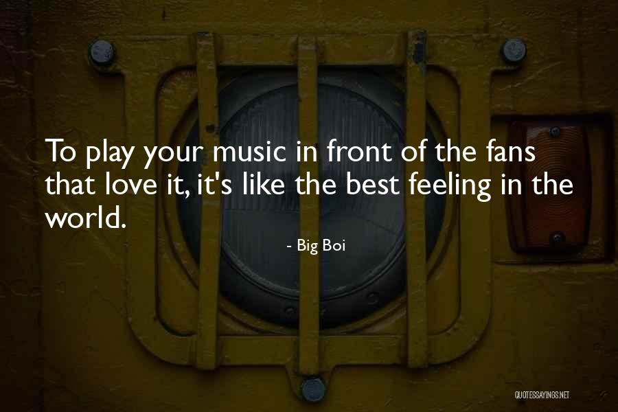 Love Best Feeling World Quotes By Big Boi