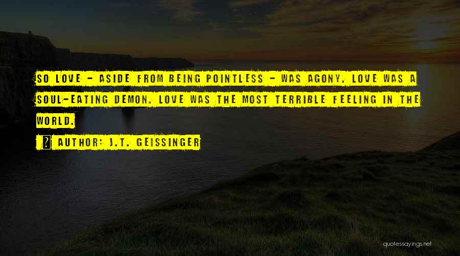 Love Best Feeling World Quotes By J.T. Geissinger