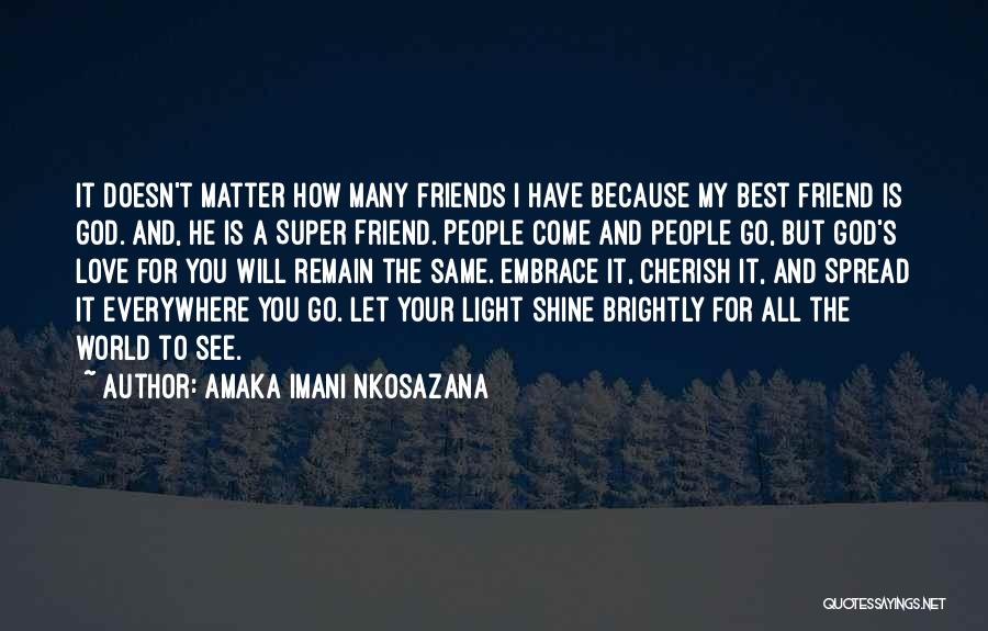 Love Best Friends Quotes By Amaka Imani Nkosazana