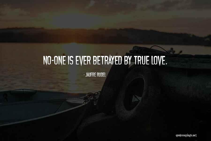 Love Betrayed Quotes By Jaufre Rudel Love Betrayed Quotes By Jaufre Rudel