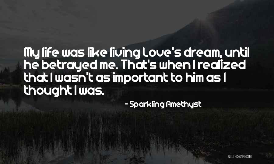 Love Betrayed Quotes By Sparkling Amethyst Love Betrayed Quotes By Sparkling Amethyst