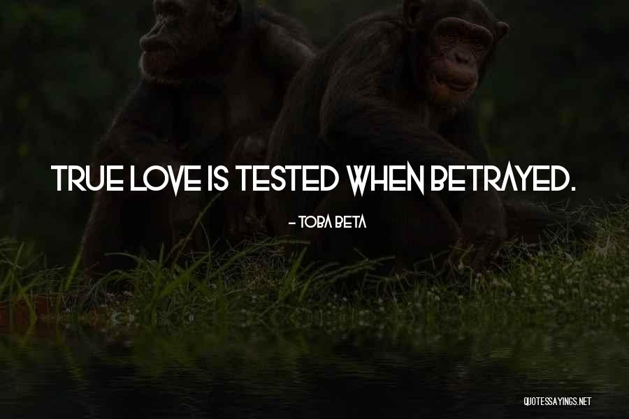Love Betrayed Quotes By Toba Beta Love Betrayed Quotes By Toba Beta