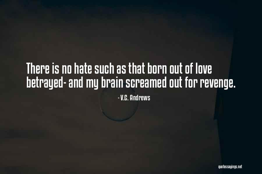 Love Betrayed Quotes By V.C. Andrews Love Betrayed Quotes By V.C. Andrews