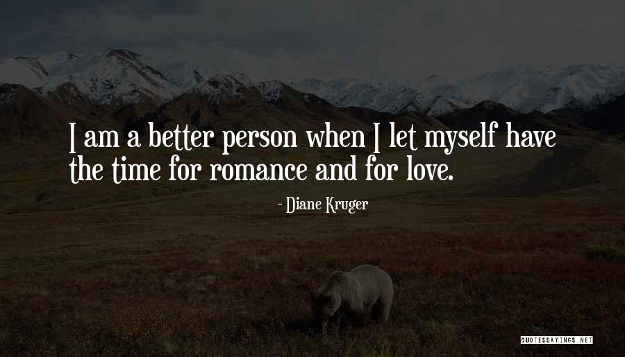 Love Better Person Quotes By Diane Kruger