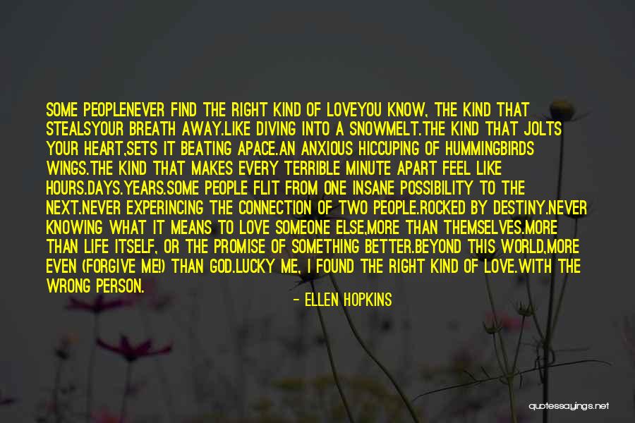 Love Better Person Quotes By Ellen Hopkins