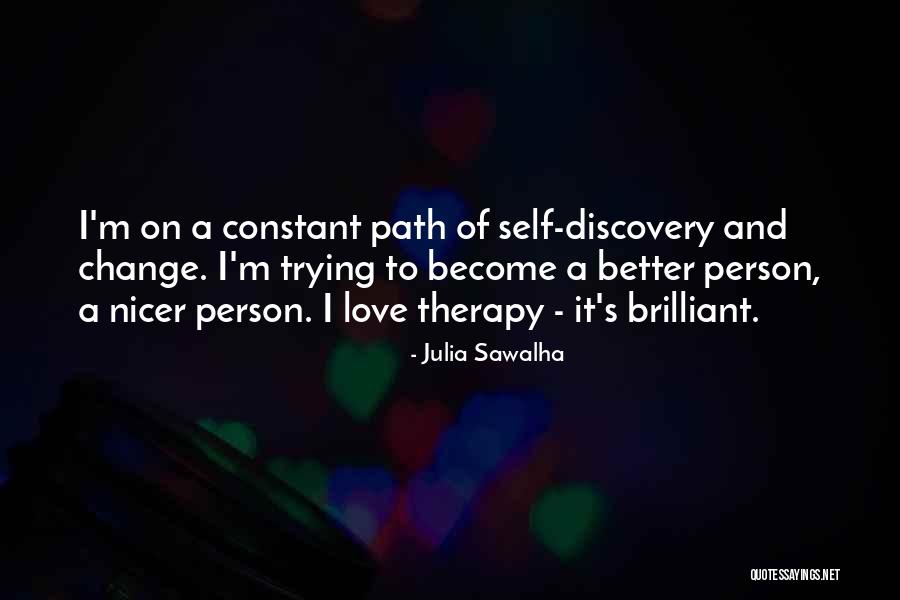 Love Better Person Quotes By Julia Sawalha