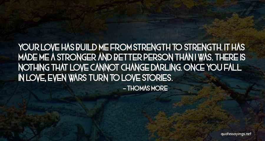 Love Better Person Quotes By Thomas More