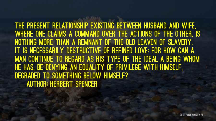 Love Between A Husband And Wife Quotes By Herbert Spencer Love Between A Husband And Wife Quotes By Herbert Spencer