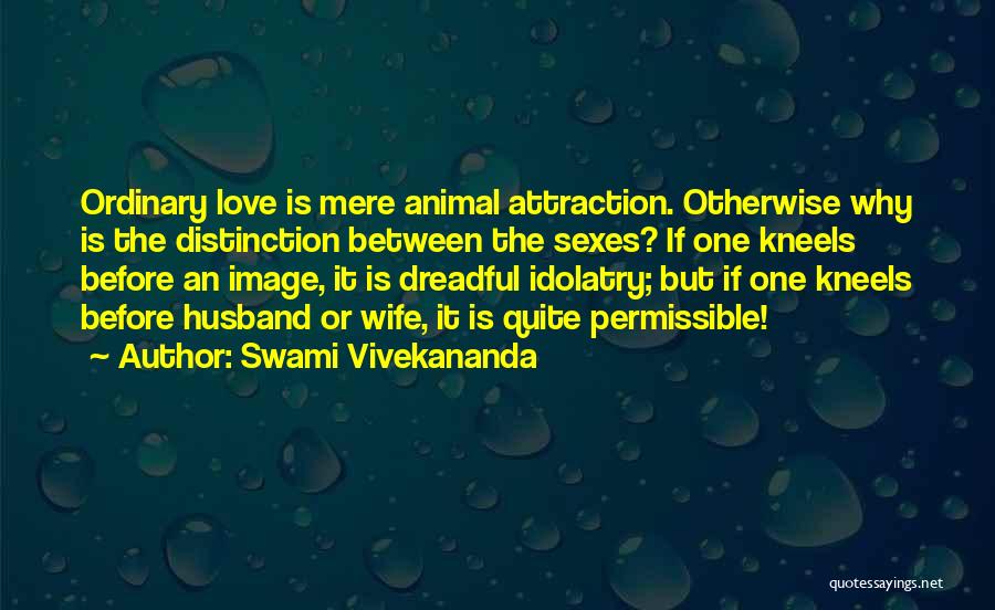 Love Between A Husband And Wife Quotes By Swami Vivekananda