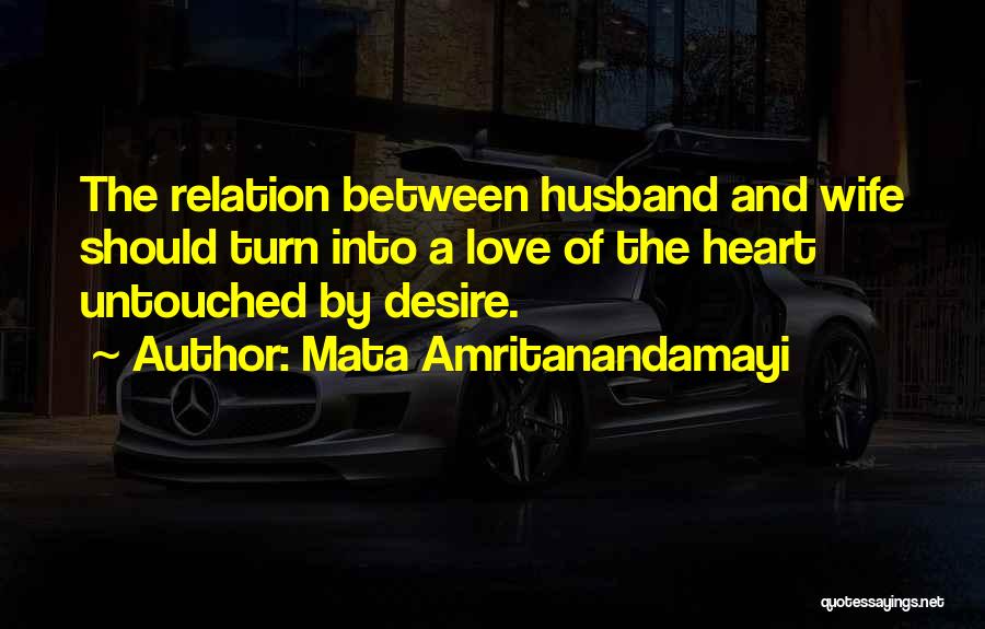 Love Between Husband And Wife Quotes By Mata Amritanandamayi