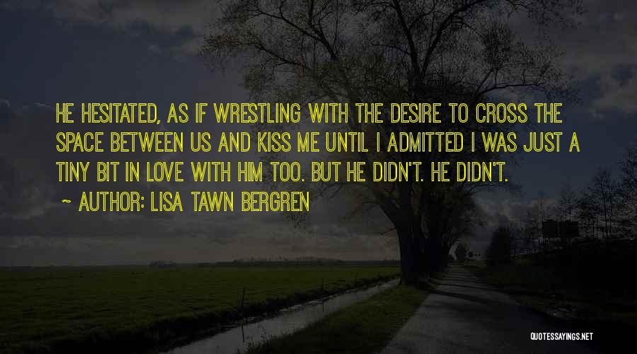 Love Between Us Quotes By Lisa Tawn Bergren