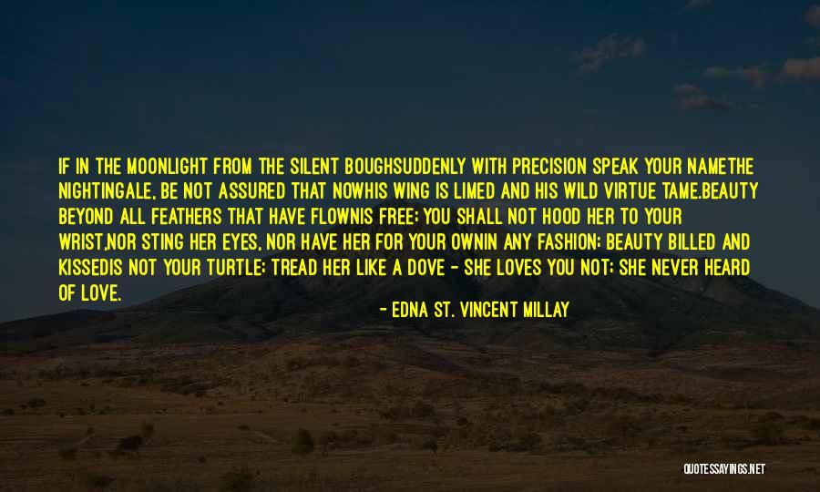 Love Beyond Beauty Quotes By Edna St. Vincent Millay Love Beyond Beauty Quotes By Edna St. Vincent Millay