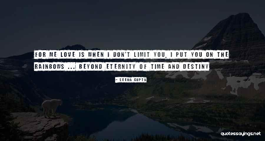 Love Beyond Limit Quotes By Seema Gupta Love Beyond Limit Quotes By Seema Gupta