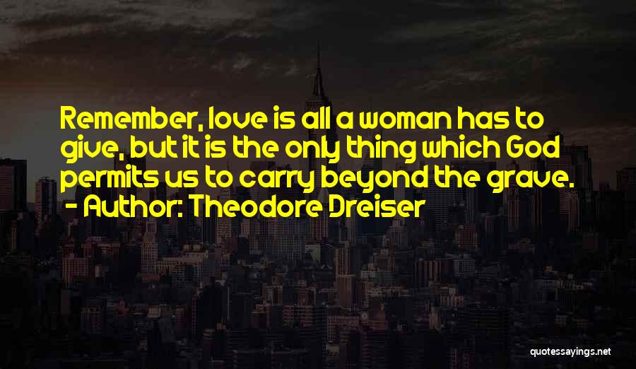 Love Beyond The Grave Quotes By Theodore Dreiser