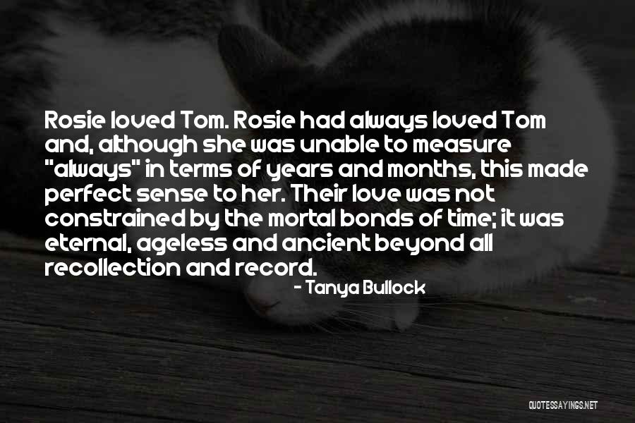 Love Beyond Time Quotes By Tanya Bullock Love Beyond Time Quotes By Tanya Bullock