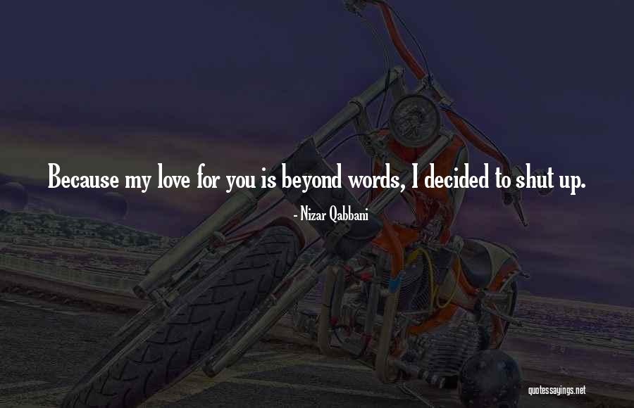 Love Beyond Words Quotes By Nizar Qabbani Love Beyond Words Quotes By Nizar Qabbani