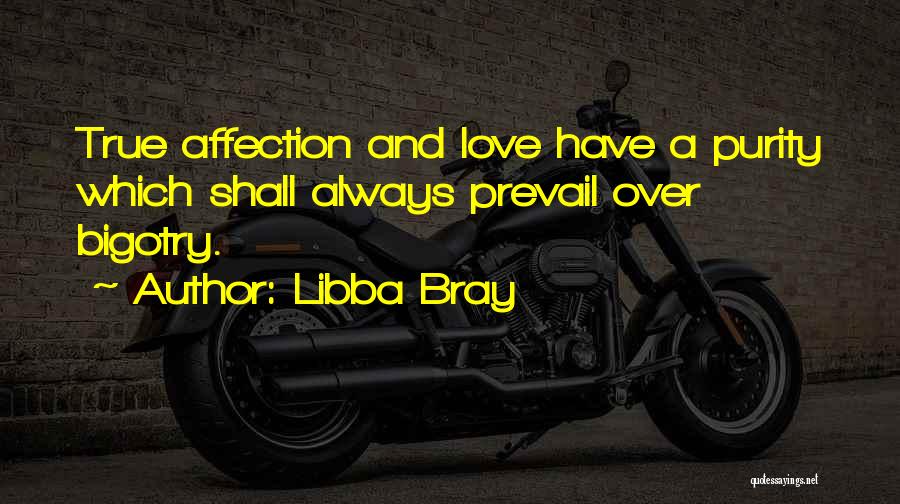 Love Bigotry Quotes By Libba Bray
