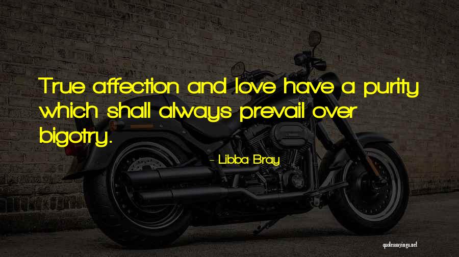 Love Bigotry Quotes By Libba Bray Love Bigotry Quotes By Libba Bray